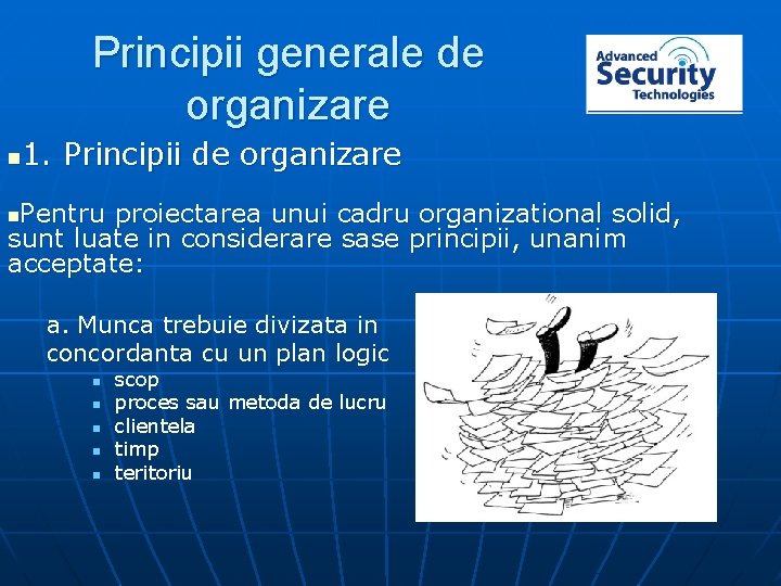 Principii generale de organizare 1. Principii de organizare n Pentru proiectarea unui cadru organizational