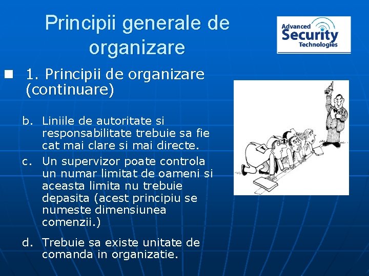 Principii generale de organizare n 1. Principii de organizare (continuare) b. Liniile de autoritate