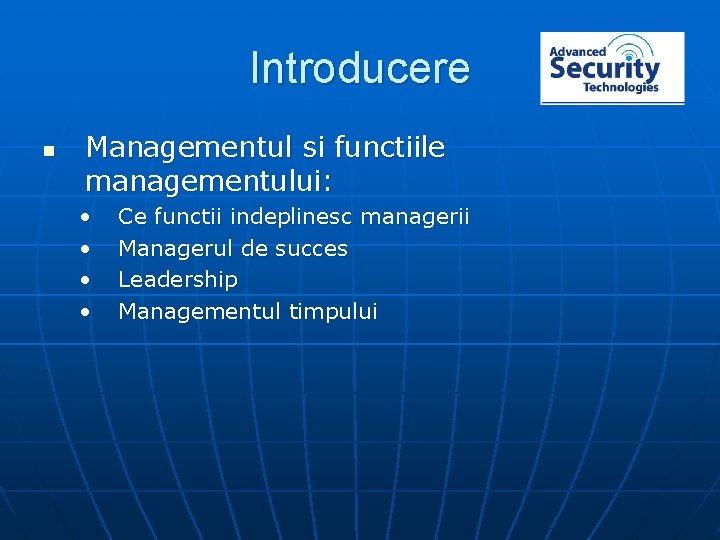 Introducere n Managementul si functiile managementului: • • Ce functii indeplinesc managerii Managerul de