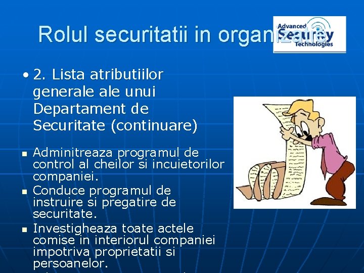 Rolul securitatii in organizatie • 2. Lista atributiilor generale unui Departament de Securitate (continuare)