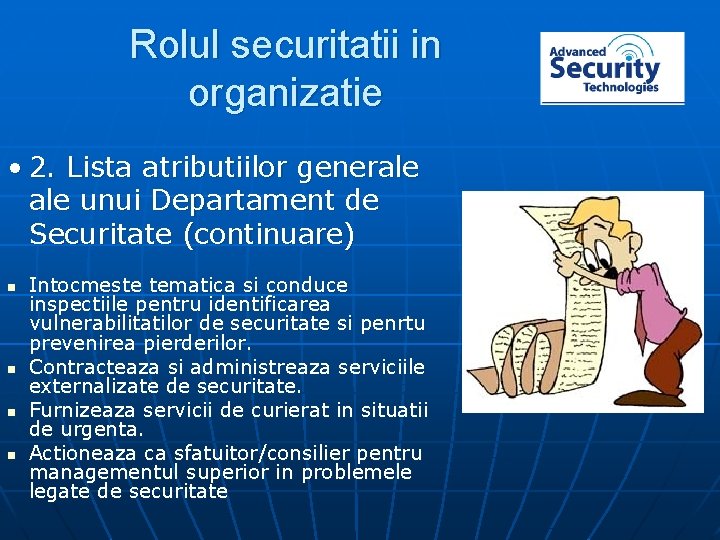 Rolul securitatii in organizatie • 2. Lista atributiilor generale unui Departament de Securitate (continuare)