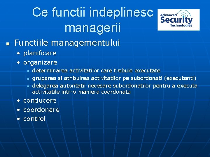 Ce functii indeplinesc managerii n Functiile managementului • planificare • organizare n n n