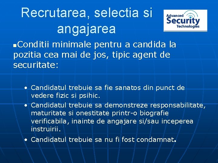 Recrutarea, selectia si angajarea Conditii minimale pentru a candida la pozitia cea mai de