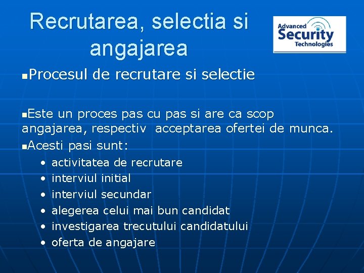 Recrutarea, selectia si angajarea Procesul de recrutare si selectie n Este un proces pas