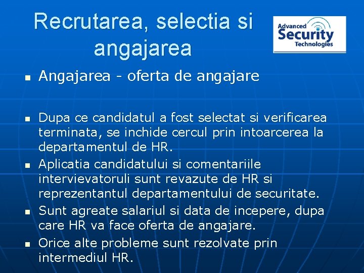 Recrutarea, selectia si angajarea n n n Angajarea - oferta de angajare Dupa ce