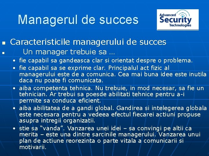 Managerul de succes n n Caracteristicile managerului de succes Un manager trebuie sa …