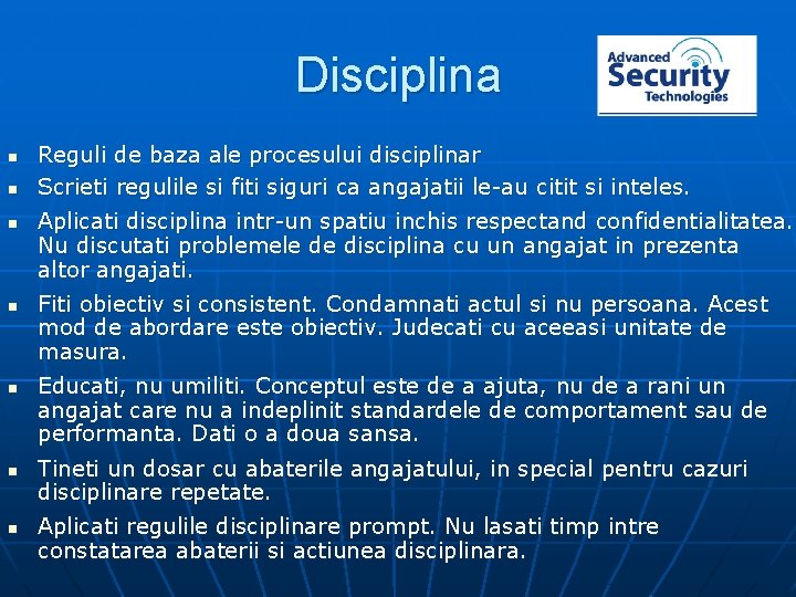 Disciplina n n n n Reguli de baza ale procesului disciplinar Scrieti regulile si