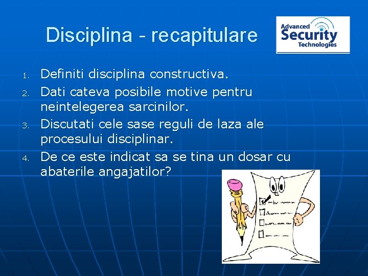 Disciplina - recapitulare 1. 2. 3. 4. Definiti disciplina constructiva. Dati cateva posibile motive