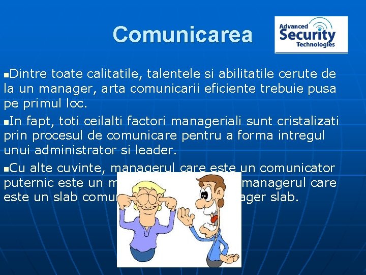 Comunicarea Dintre toate calitatile, talentele si abilitatile cerute de la un manager, arta comunicarii