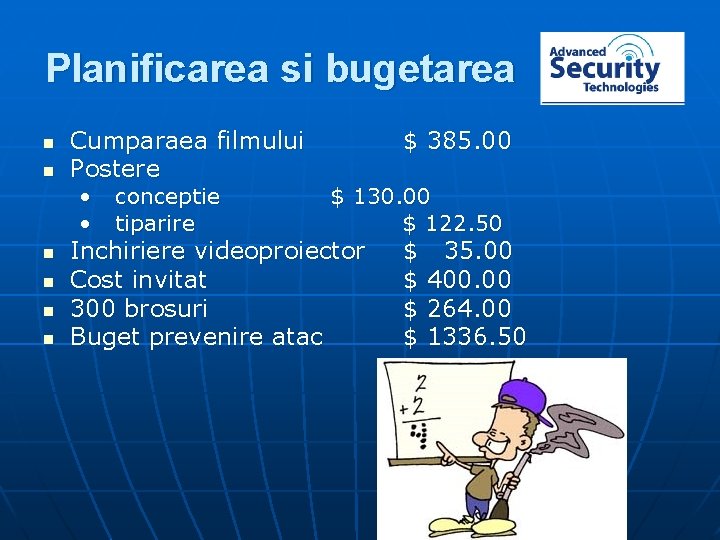 Planificarea si bugetarea n n Cumparaea filmului Postere • • n n conceptie tiparire