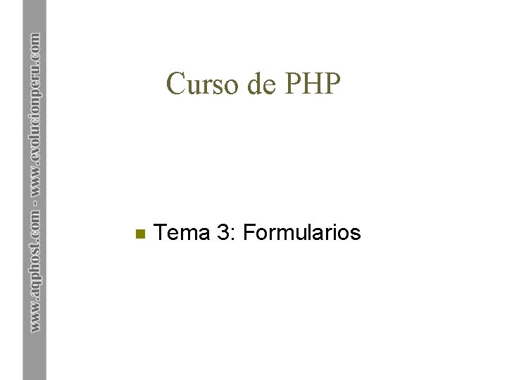 Curso de PHP n Tema 3: Formularios 