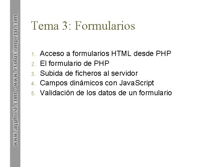 Tema 3: Formularios 1. 2. 3. 4. 5. Acceso a formularios HTML desde PHP