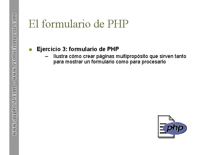 El formulario de PHP n Ejercicio 3: formulario de PHP – Ilustra cómo crear