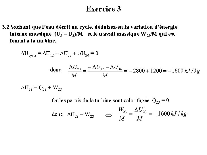 Exercice 3 3. 2 Sachant que l’eau décrit un cycle, déduisez-en la variation d’énergie