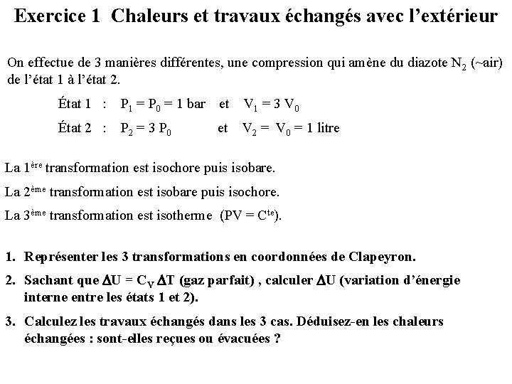 Exercice 1 Chaleurs et travaux échangés avec l’extérieur On effectue de 3 manières différentes,