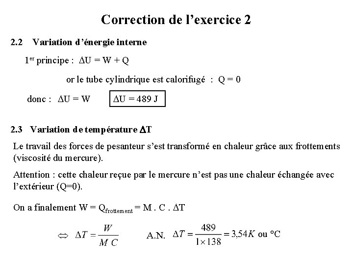 Correction de l’exercice 2 2. 2 Variation d’énergie interne 1 er principe : U