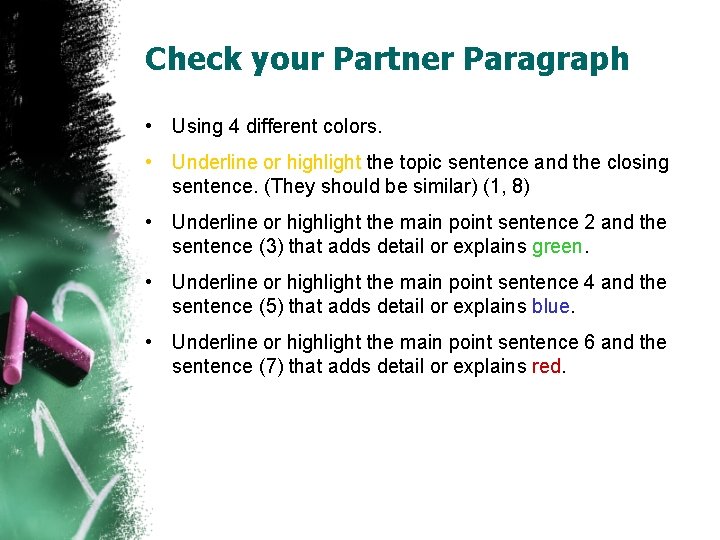 Check your Partner Paragraph • Using 4 different colors. • Underline or highlight the