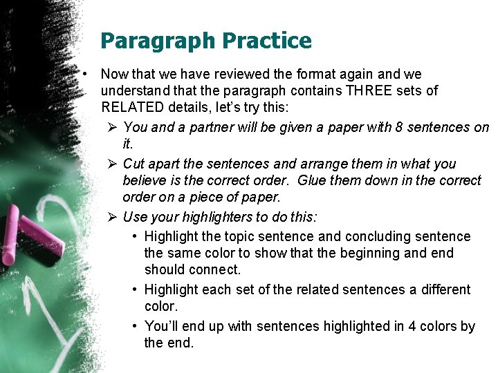 Paragraph Practice • Now that we have reviewed the format again and we understand