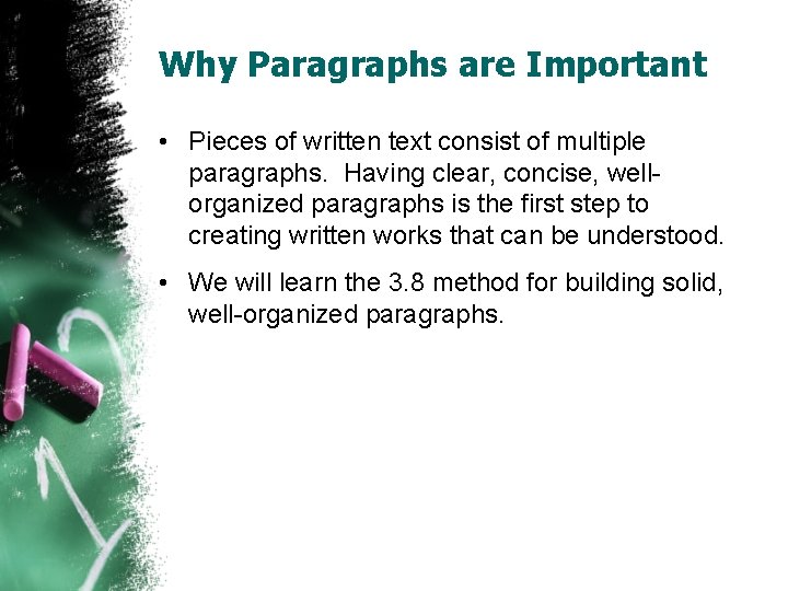 Why Paragraphs are Important • Pieces of written text consist of multiple paragraphs. Having