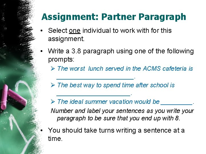Assignment: Partner Paragraph • Select one individual to work with for this assignment. •