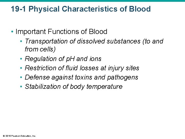 19 -1 Physical Characteristics of Blood • Important Functions of Blood • Transportation of