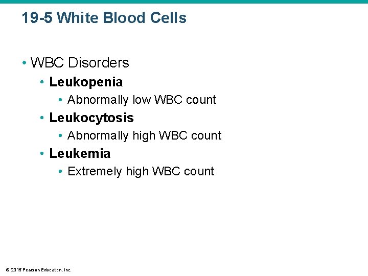 19 -5 White Blood Cells • WBC Disorders • Leukopenia • Abnormally low WBC