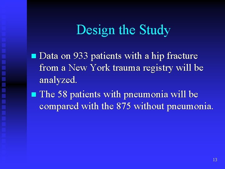 Design the Study Data on 933 patients with a hip fracture from a New Design the Study Data on 933 patients with a hip fracture from a New