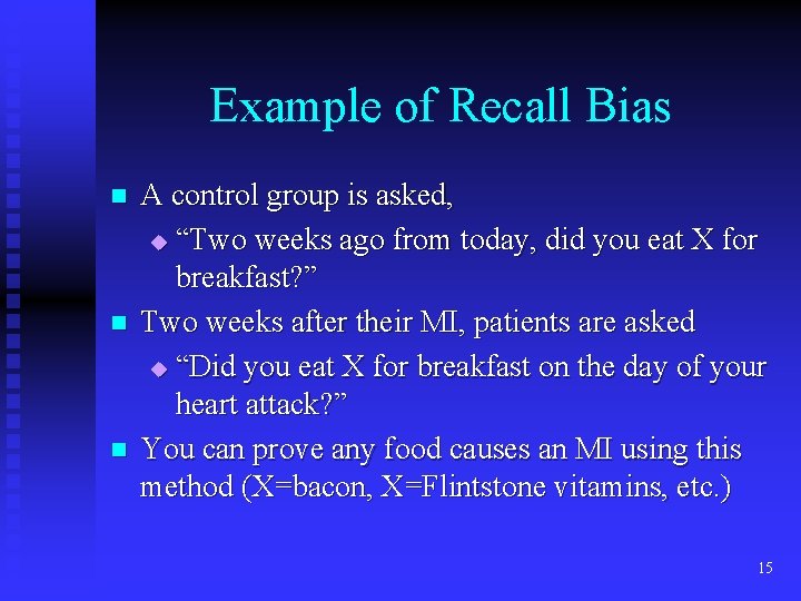 Example of Recall Bias n n n A control group is asked, u “Two Example of Recall Bias n n n A control group is asked, u “Two