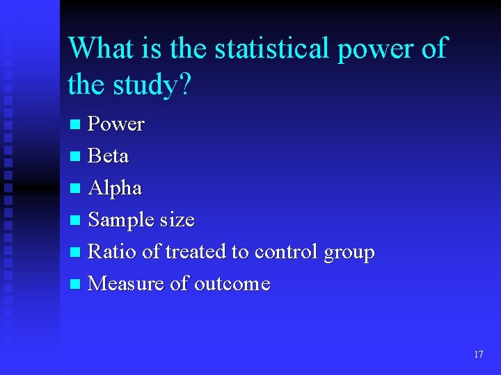 What is the statistical power of the study? Power n Beta n Alpha n What is the statistical power of the study? Power n Beta n Alpha n