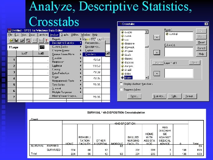Analyze, Descriptive Statistics, Crosstabs 30 Analyze, Descriptive Statistics, Crosstabs 30