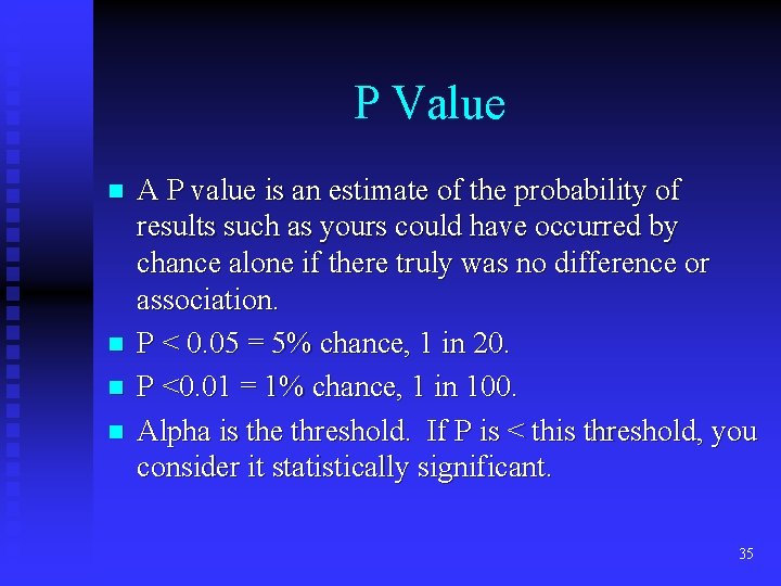 P Value n n A P value is an estimate of the probability of P Value n n A P value is an estimate of the probability of