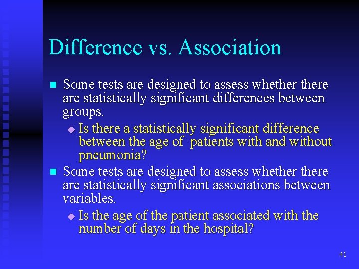 Difference vs. Association n n Some tests are designed to assess whethere are statistically Difference vs. Association n n Some tests are designed to assess whethere are statistically