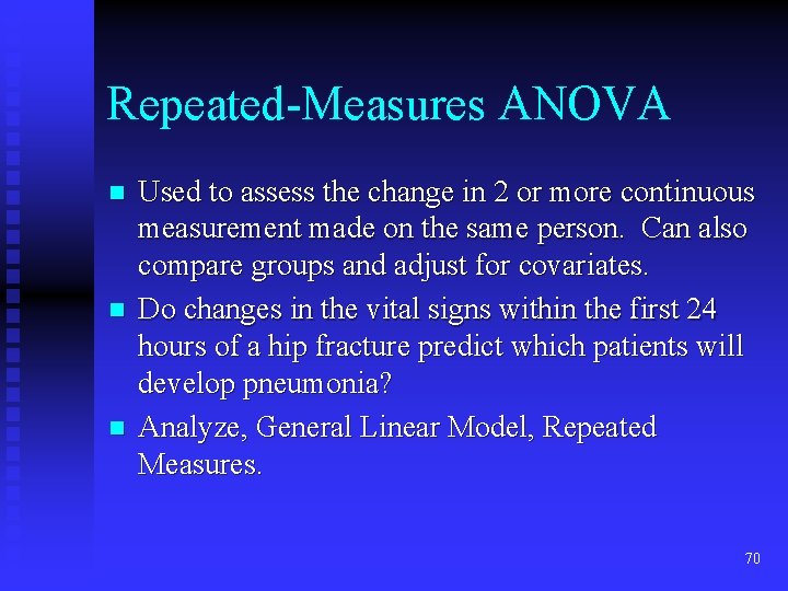 Repeated-Measures ANOVA n n n Used to assess the change in 2 or more Repeated-Measures ANOVA n n n Used to assess the change in 2 or more