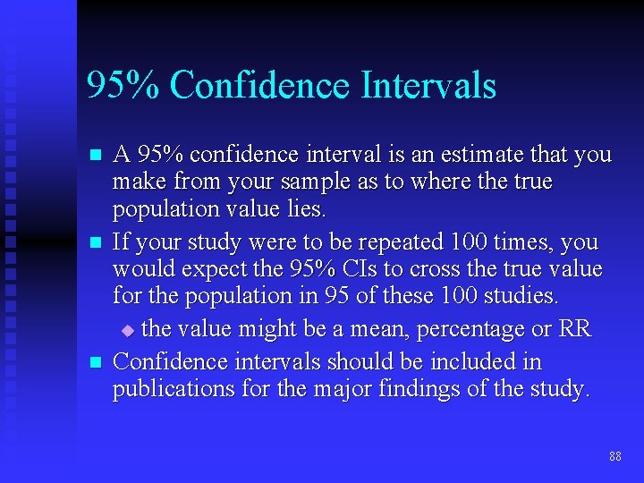 95% Confidence Intervals n n n A 95% confidence interval is an estimate that 95% Confidence Intervals n n n A 95% confidence interval is an estimate that