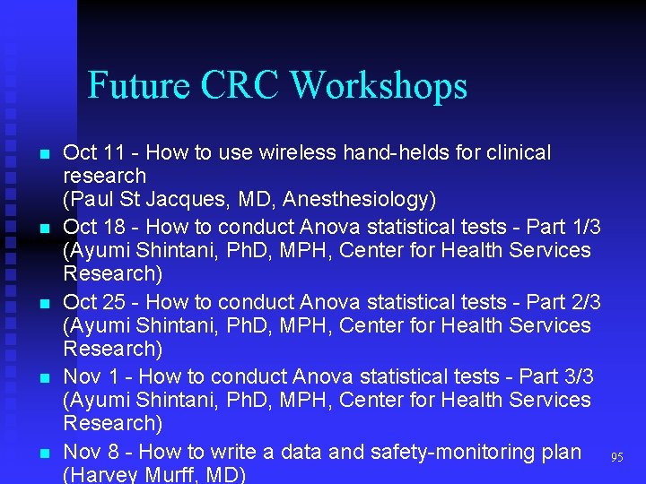 Future CRC Workshops n n n Oct 11 - How to use wireless hand-helds Future CRC Workshops n n n Oct 11 - How to use wireless hand-helds