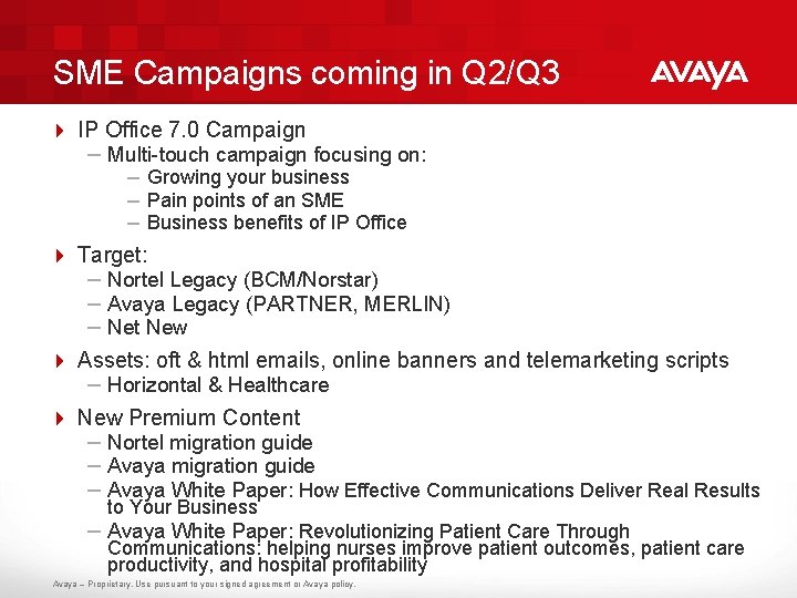 SME Campaigns coming in Q 2/Q 3 4 IP Office 7. 0 Campaign –
