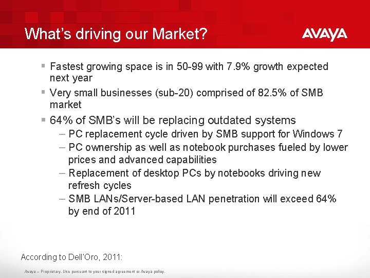 What’s driving our Market? § Fastest growing space is in 50 -99 with 7.