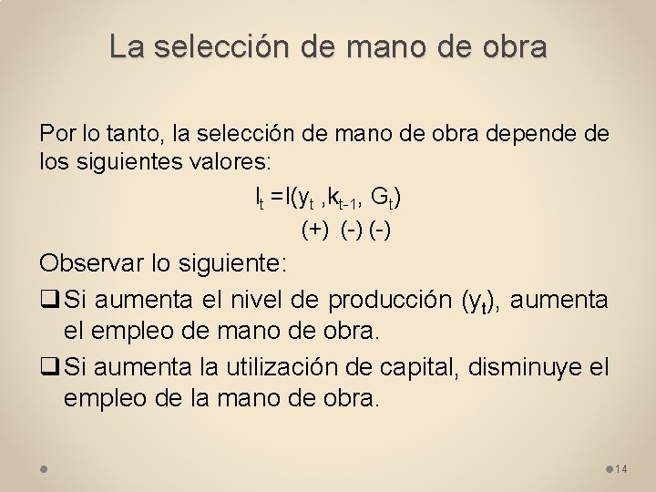 La selección de mano de obra Por lo tanto, la selección de mano de