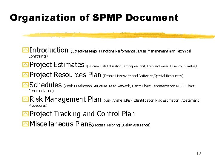 Organization of SPMP Document y. Introduction (Objectives, Major Functions, Performance Issues, Management and Technical