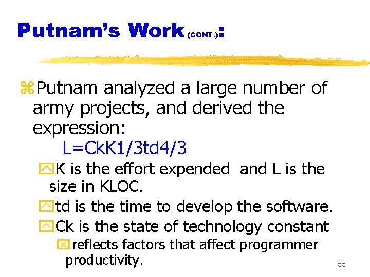 Putnam’s Work (CONT. ) : z. Putnam analyzed a large number of army projects,
