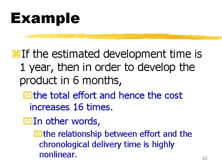 Example z. If the estimated development time is 1 year, then in order to