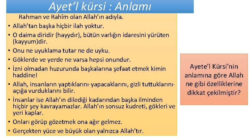 Ayet’l kürsi : Anlamı • • • Rahman ve Rahîm olan Allah’ın adıyla. Allah’tan