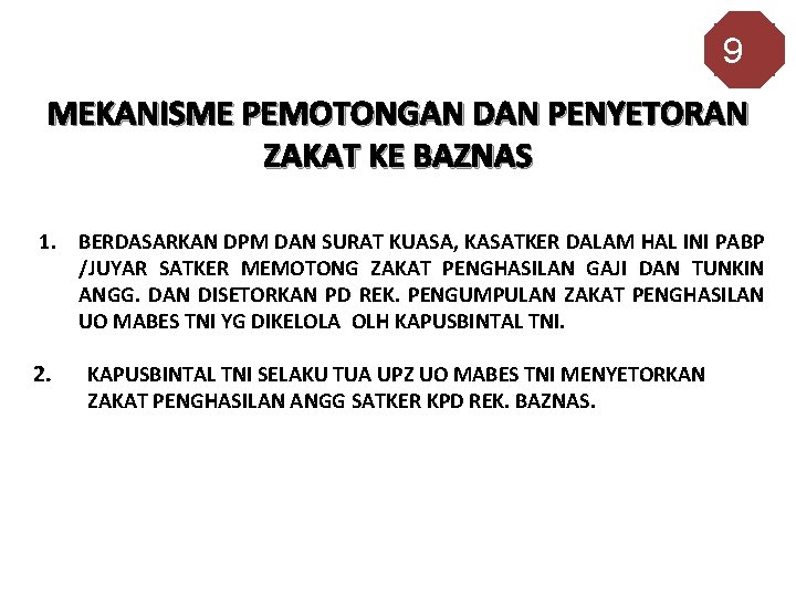 9 MEKANISME PEMOTONGAN DAN PENYETORAN ZAKAT KE BAZNAS 1. BERDASARKAN DPM DAN SURAT KUASA,