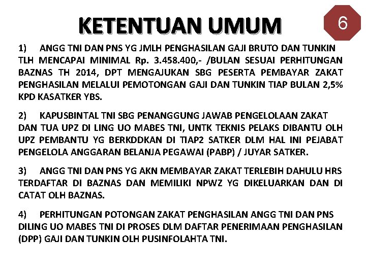 KETENTUAN UMUM 6 1) ANGG TNI DAN PNS YG JMLH PENGHASILAN GAJI BRUTO DAN