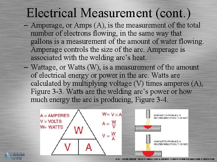 Electrical Measurement (cont. ) – Amperage, or Amps (A), is the measurement of the
