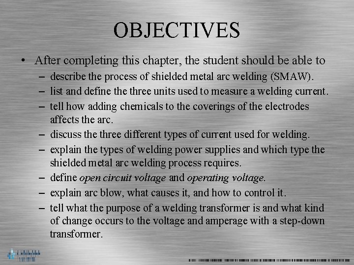 OBJECTIVES • After completing this chapter, the student should be able to – describe