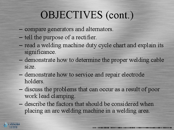 OBJECTIVES (cont. ) – compare generators and alternators. – tell the purpose of a