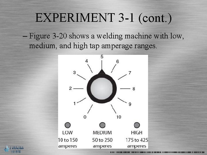 EXPERIMENT 3 -1 (cont. ) – Figure 3 -20 shows a welding machine with
