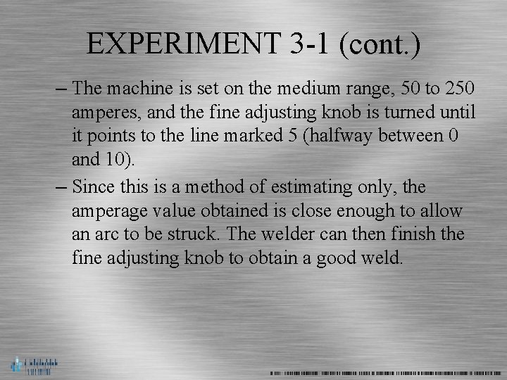 EXPERIMENT 3 -1 (cont. ) – The machine is set on the medium range,