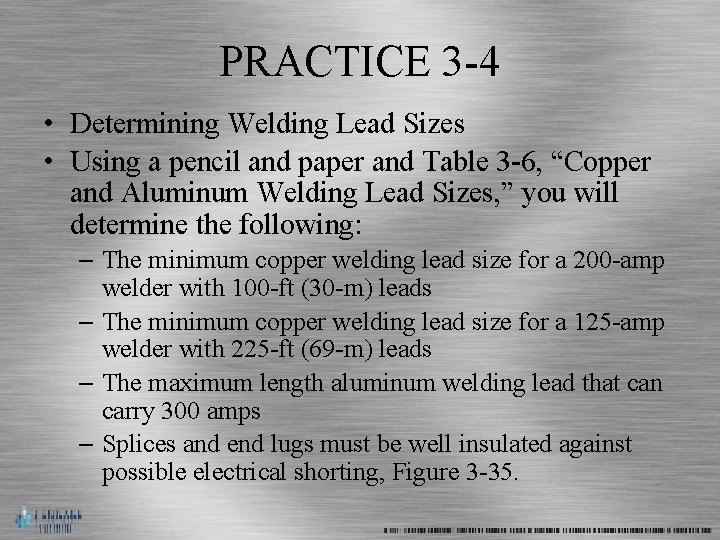 PRACTICE 3 -4 • Determining Welding Lead Sizes • Using a pencil and paper